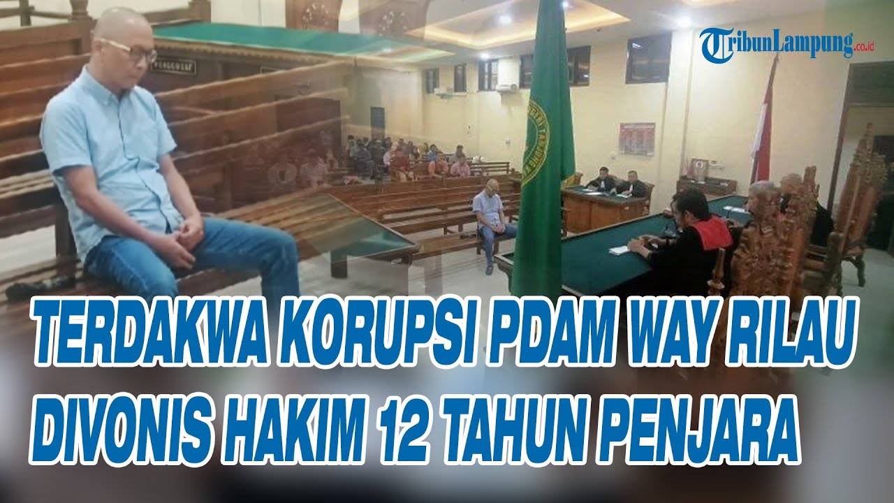 Terdakwa Korupsi PDAM Way Rilau Bandar Lampung Daniel Sandjaja Divonis 12 Tahun Penjara