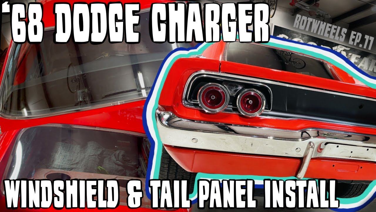 1968 DODGE CHARGER | WINDSHIELD & TAIL PANEL INSTALL | ROTWHEELS EP. 12