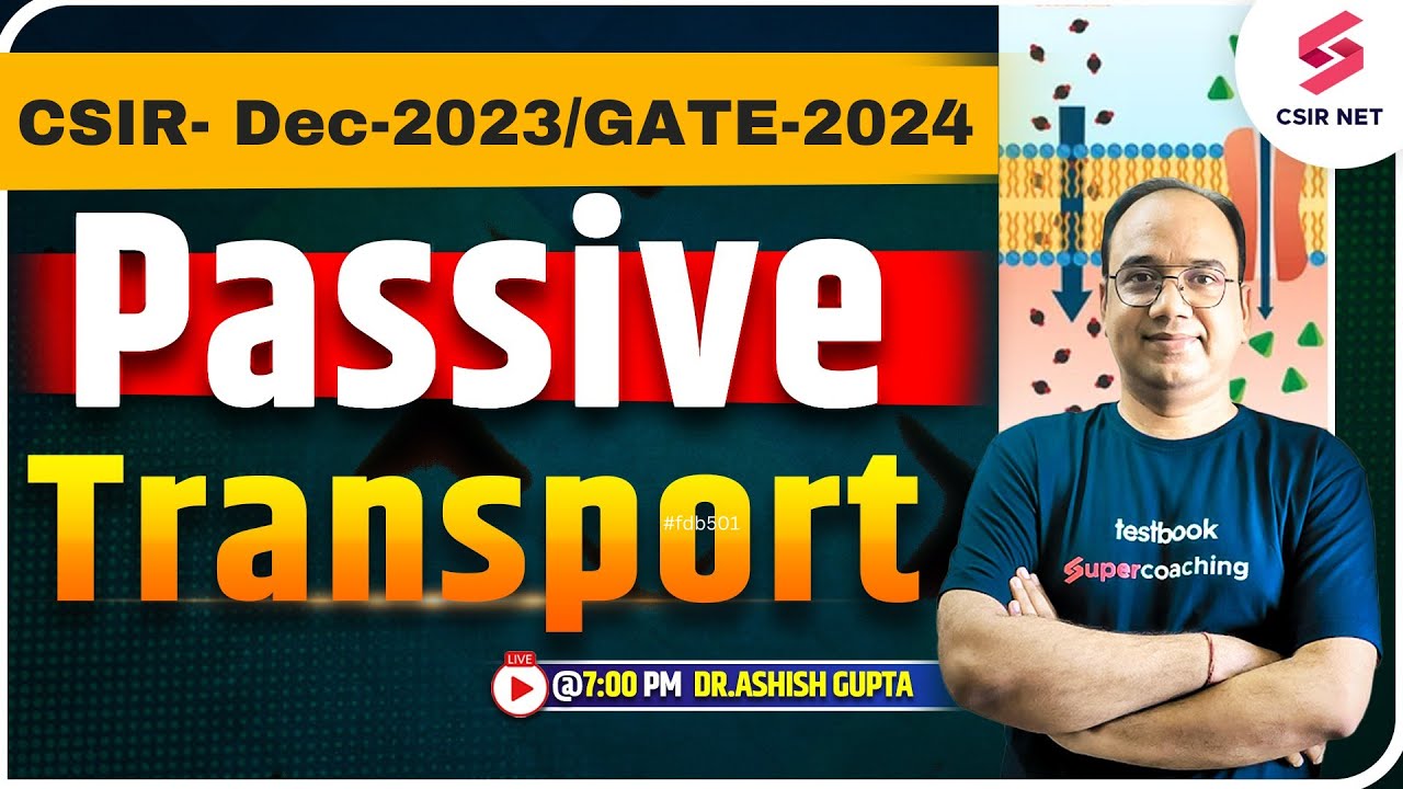 CSIR Dec 2023 /GATE 2024  | Passive Transport | Concepts and MCQs | Dr.Ashish Gupta
