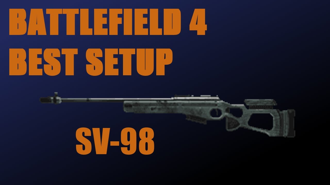 Battlefield 4 Best Setup: SV-98 (Sniper Rifle)