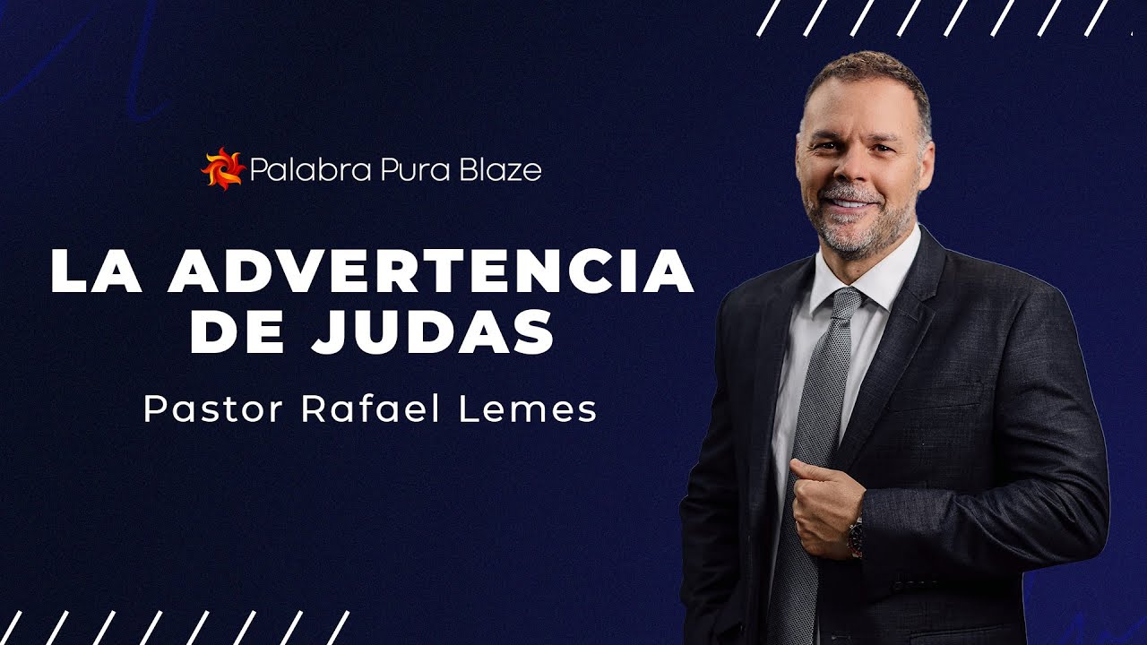 LA ADVERTENCIA DE JUDAS - PASTOR RAFAEL LEMES