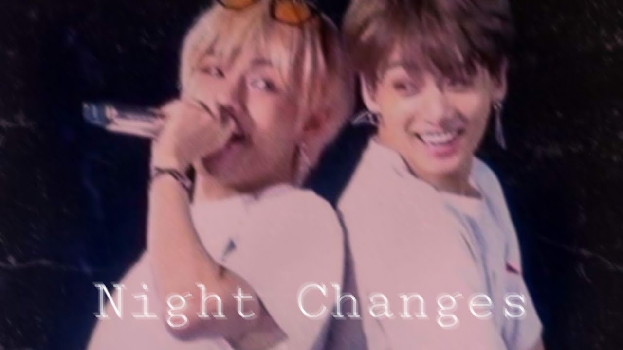 Taekook/Vkook - Night changes