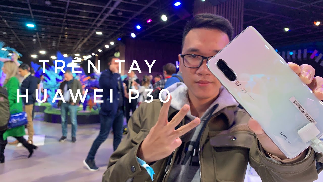 Trên tay & đánh giá nhanh Huawei P30: rất nhẹ, đẹp, camera xịn