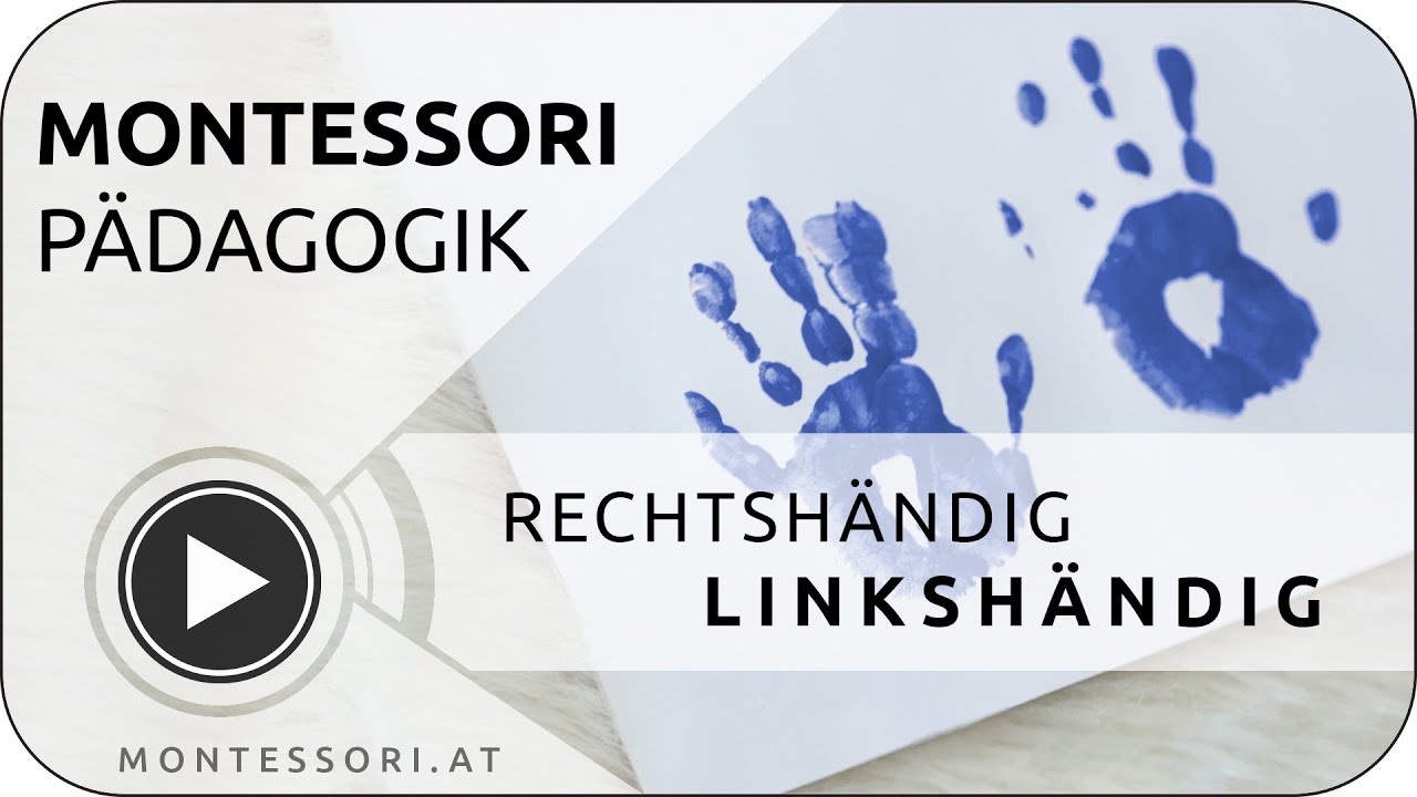 Montessori-Pädagogik: Linkshändig und rechtshändig [Österreichische Montessori-Akademie]