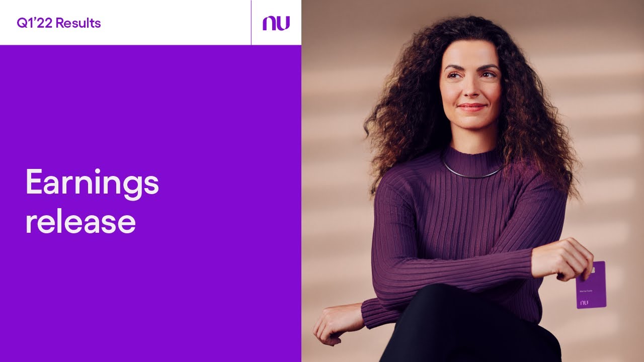 Nubank - Earnings Call: Q1 2022
