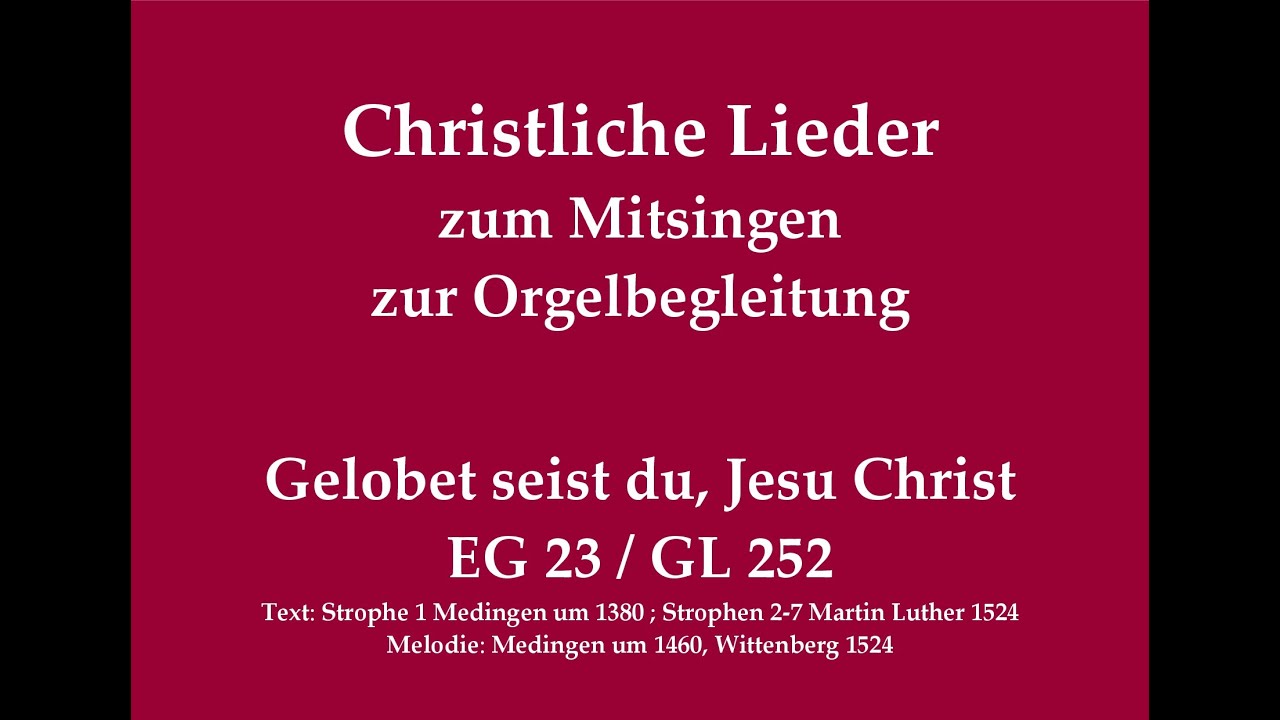 Gelobet seist du, Jesu Christ EG 23 / GL 252 - Weihnachtslied zum Mitsingen mit Orgelbegleitung