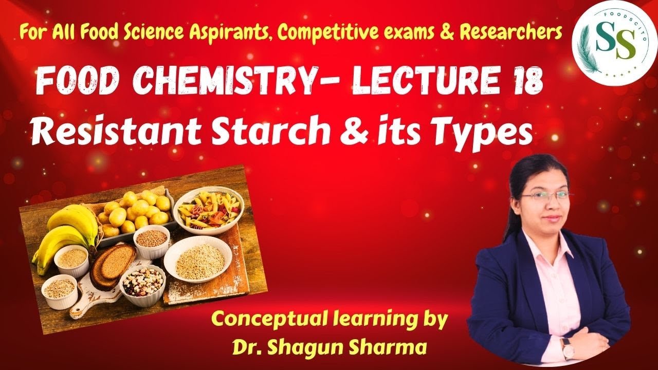 Food Chemistry Lecture 18 - Resistant Starch & its Types