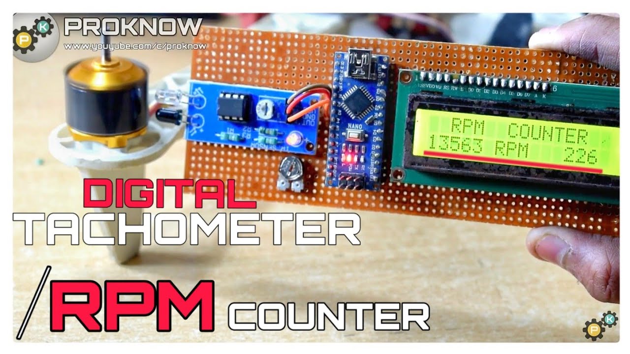 How to make Arduino Digital Tachometer | RPM Counter| PROKNOW
