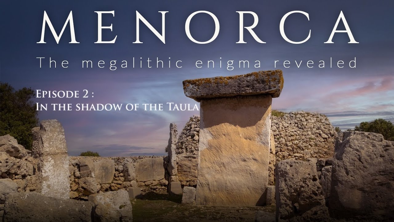 Menorca Episode 2 : In the shadow of the taula