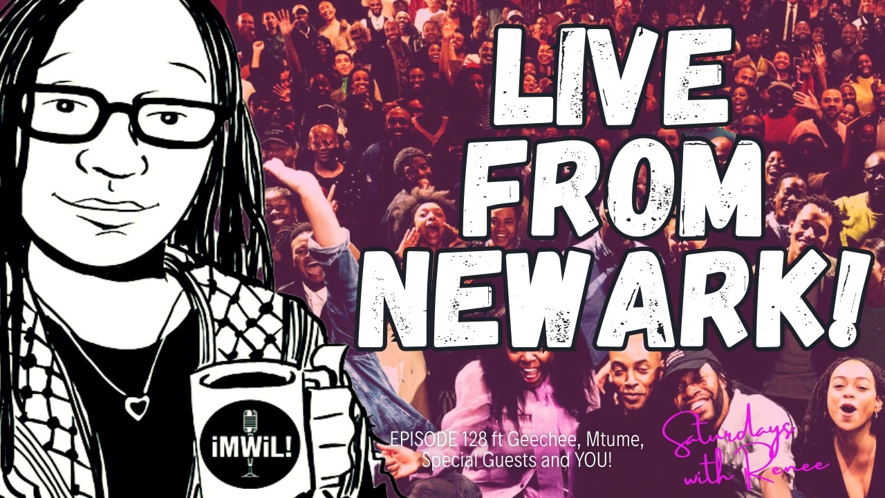 📣 Saturday Live From Newark! ft. Geechee, Mtume, and YOU!