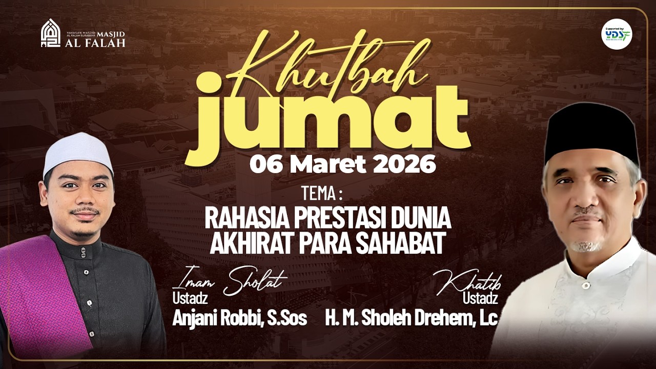 RAHASIA PRESTASI DUNIA AKHIRAT PARA SAHABAT - Khutbah Jumat Ustadz H. M. Sholeh Drehem, Lc.