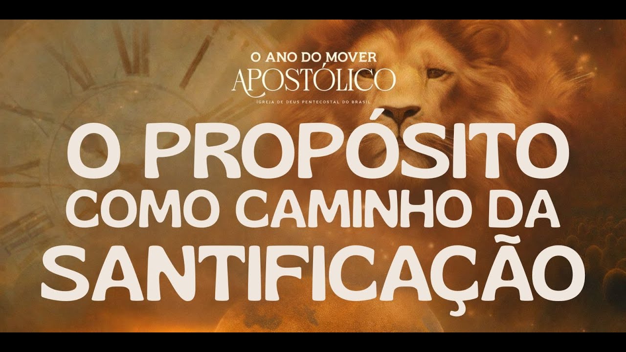 O Propósito Como Caminho da Santificação | Séria: O Ano do Mover Apostólico
