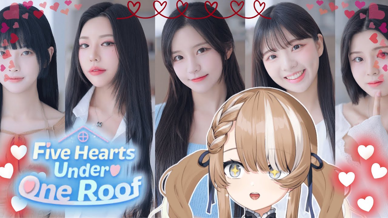 【Five Hearts Under One Roof】Which girl will we fall in love with?!