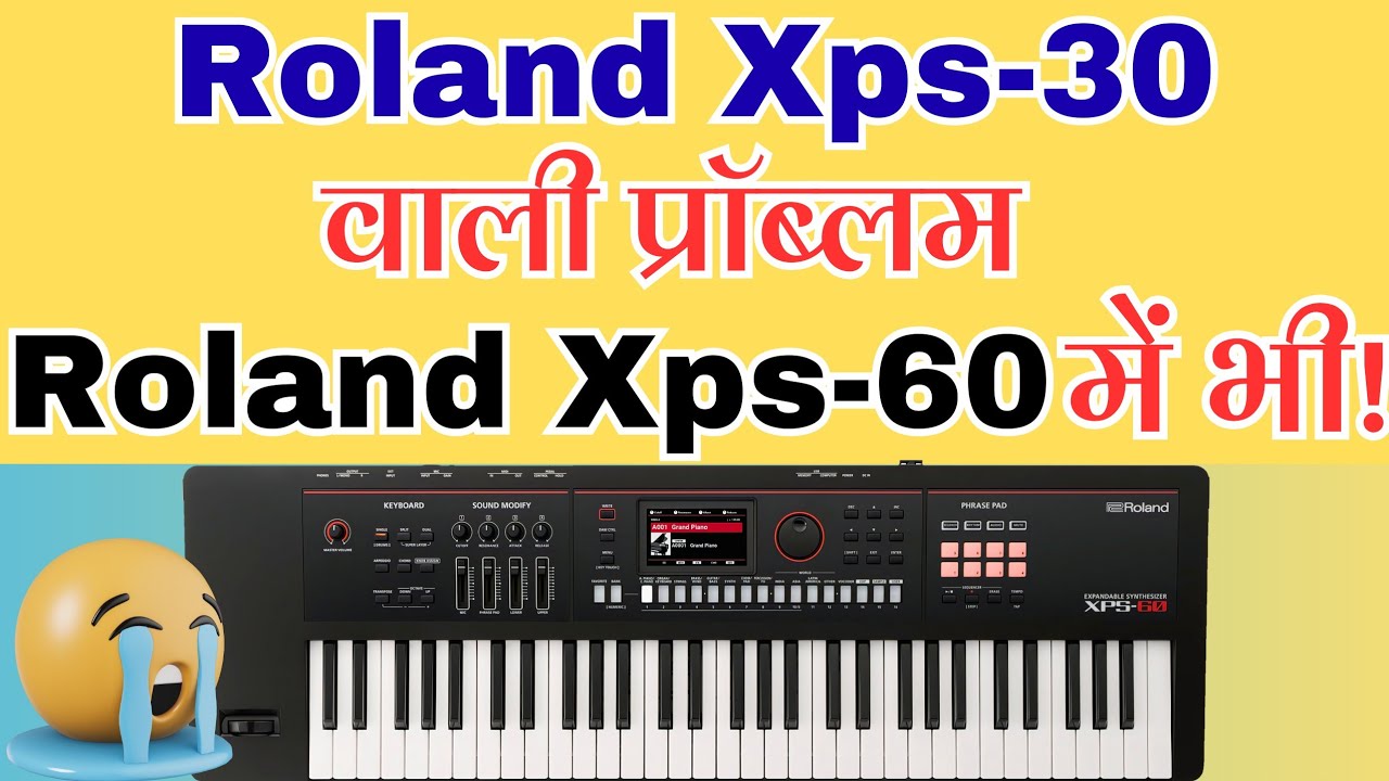 Roland XPS-60 Problem | Xps 30 वाली समस्या Xps 60 में भी आ गई 😭