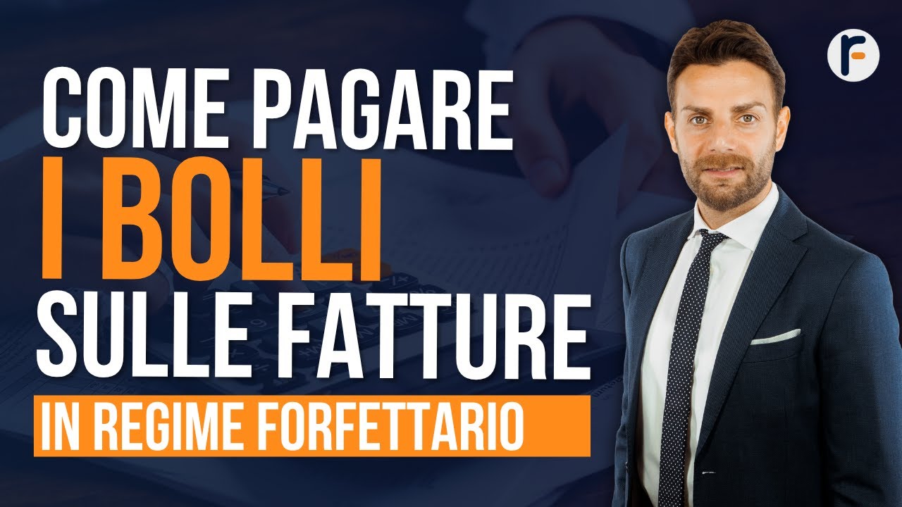 Come pagare i bolli sulle fatture in Regime Forfettario in modo semplice!