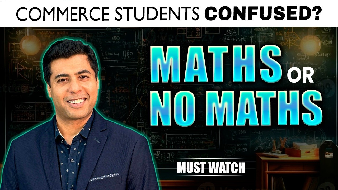 BIG CONFUSION: Commerce with Maths or Without Maths – What to Choose? Best Career Options After 12th