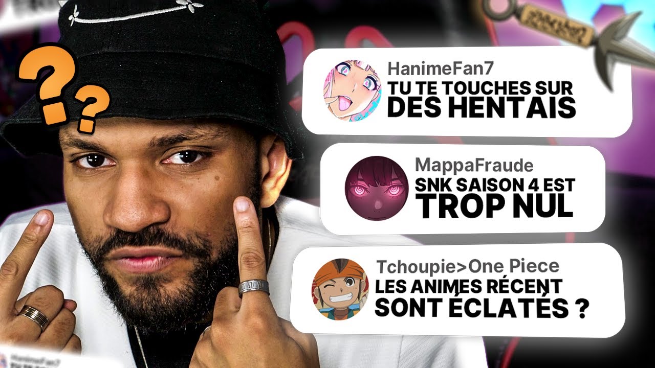 JE RÉPONDS À VOS QUESTIONS SUR LES ANIMES