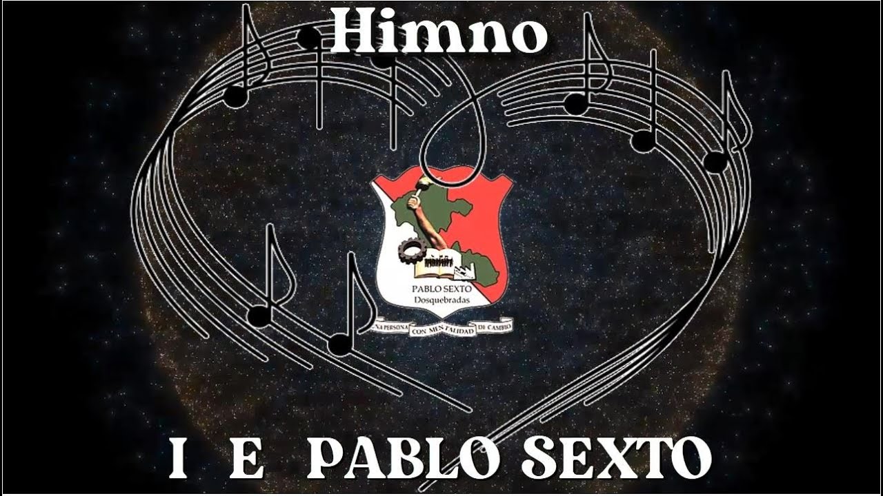HIMNO I.E. PABLO SEXTO, Dosquebradas | 2a edición