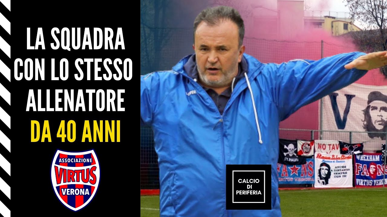 Il FERGUSON D'ITALIA 🎬 la VIRTUS VERONA di Gigi FRESCO