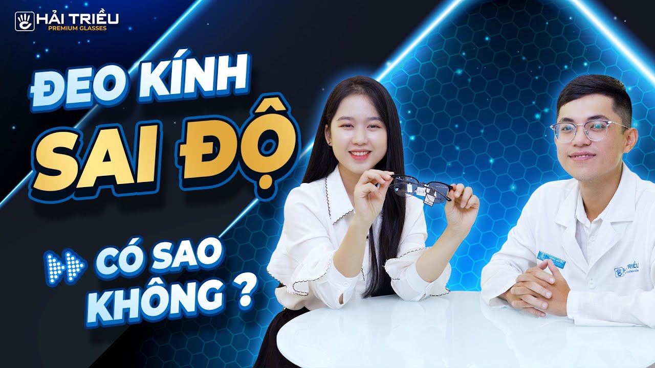 Đeo kính sai độ có sao không? | Những dấu hiệu và cách nhận biết đeo kính sai độ