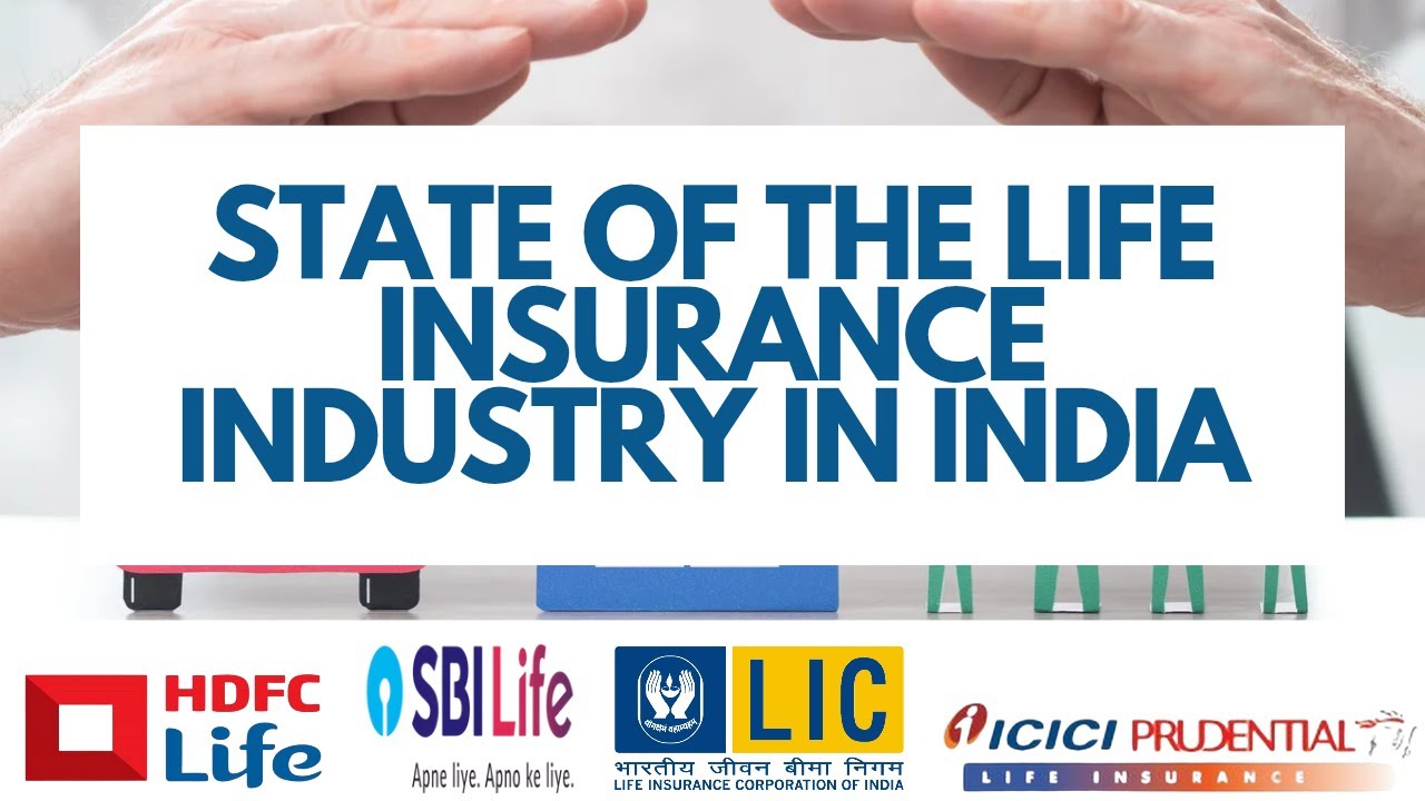 State of the Life insurance industry in India.