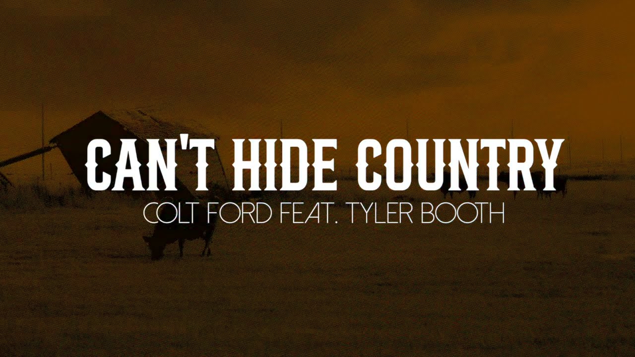 Colt Ford, Tyler Booth - Can&rsquo;t Hide Country (Official Lyric Video)
