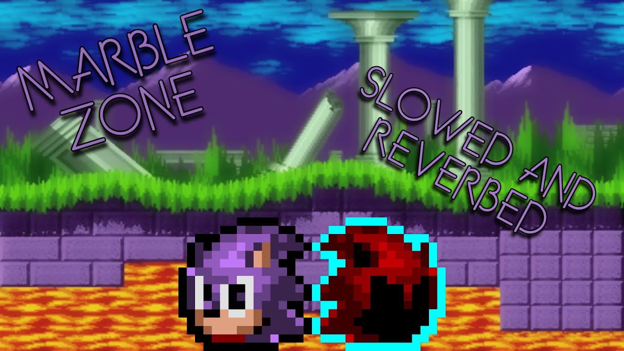 Marble Zone | Slowed and Reverbed