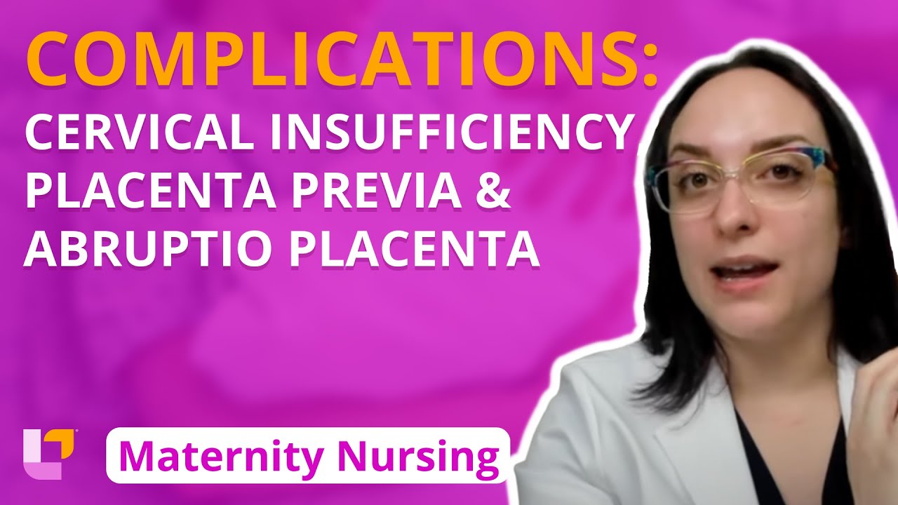 Complications: Cervical Insufficiency, Placenta Previa, Abruptio Placenta - Maternity | @LevelUpRN