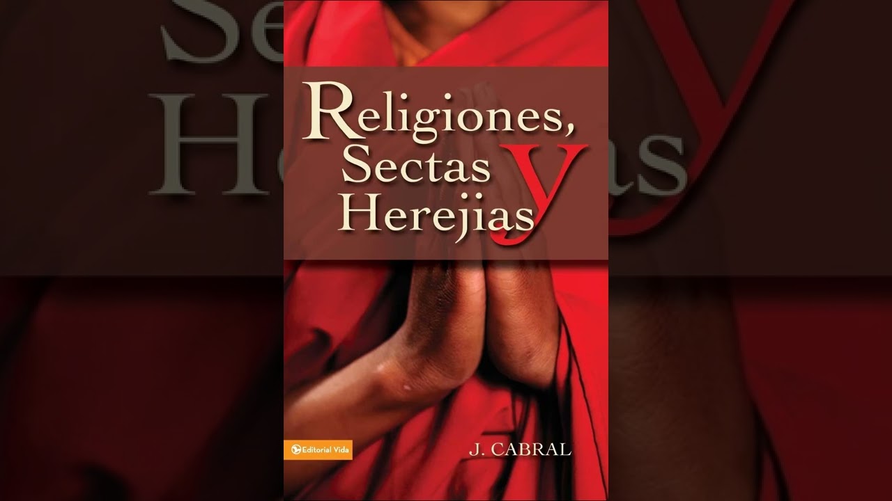 Religiones, Sectas y Herejias - J. Cabral (Audiolibros Cristianos)