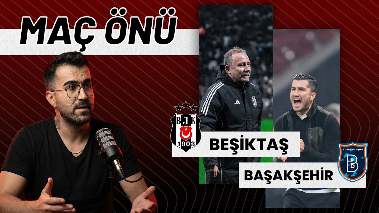 Sergen Yalçın Nuri Şahin'e Karşı! | Başakşehir FK - Beşiktaş | Maç Önü