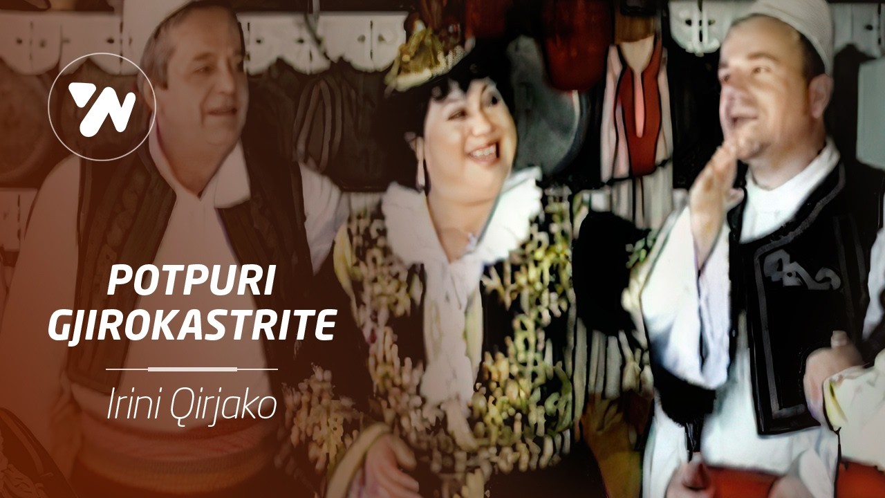 Irini Qirjako - Potpuri Gjirokastrite (Official Music Video)
