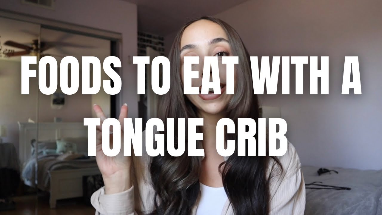 FOODS TO EAT WITH A TONGUE CRIB