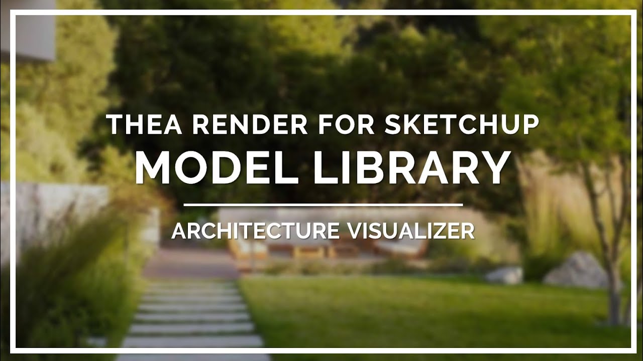 Thea Render Proxies and Model Library | Architecture Visualizer