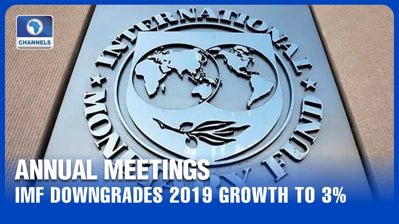 IMF Downgrades 2019 Global Economic Growth To 3%