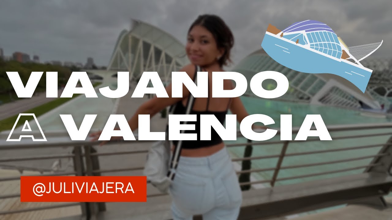 VIAJANDO A VALENCIA