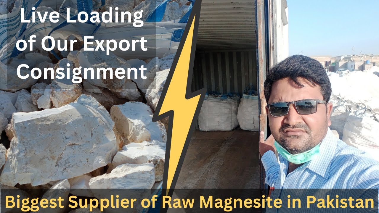 Live Loading of Our Export Consignment - Best Supplier of Raw Magnesite Lumps/ Powder in Pakistan