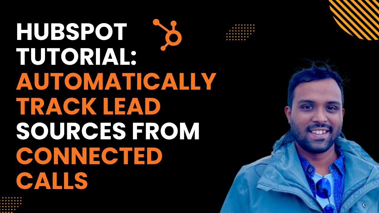 HubSpot Tutorial: Automatically Track Lead Sources from Connected Calls