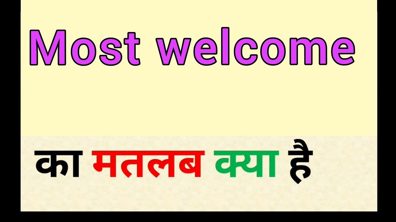 Most welcome meaning in hindi | most welcome ka matlab kya hota hai | word meaning english to hindi