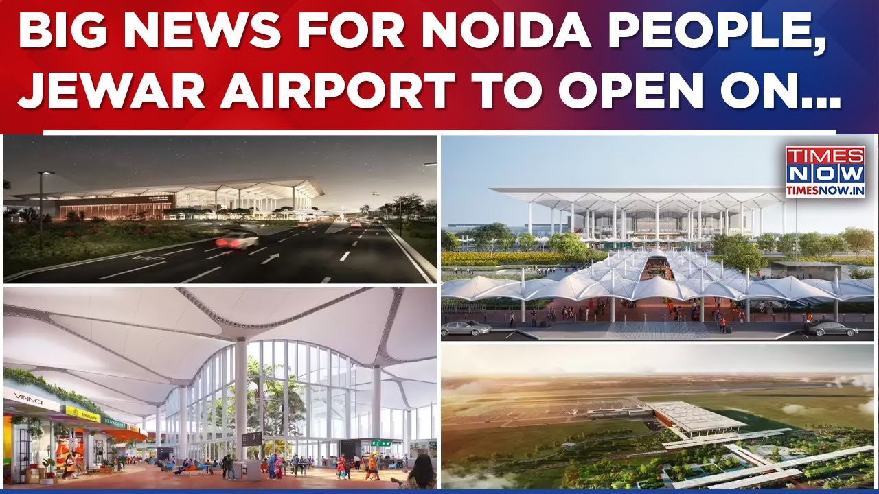 Noida International Airport  At Jewar To Open On 31st October, 1st Phase To Connect 10 Cities