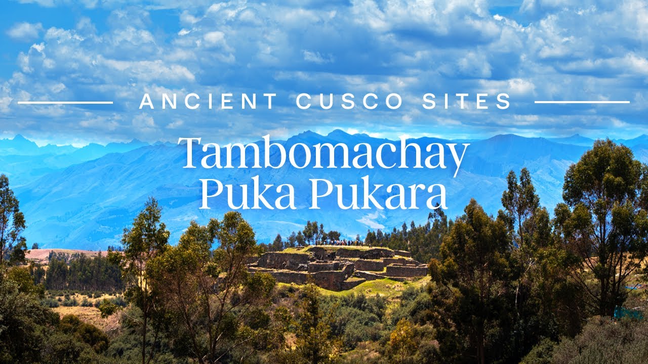 Tambomachay & Puca Pucara: Discover the Inca Legacy in the Sacred Hills of Cusco