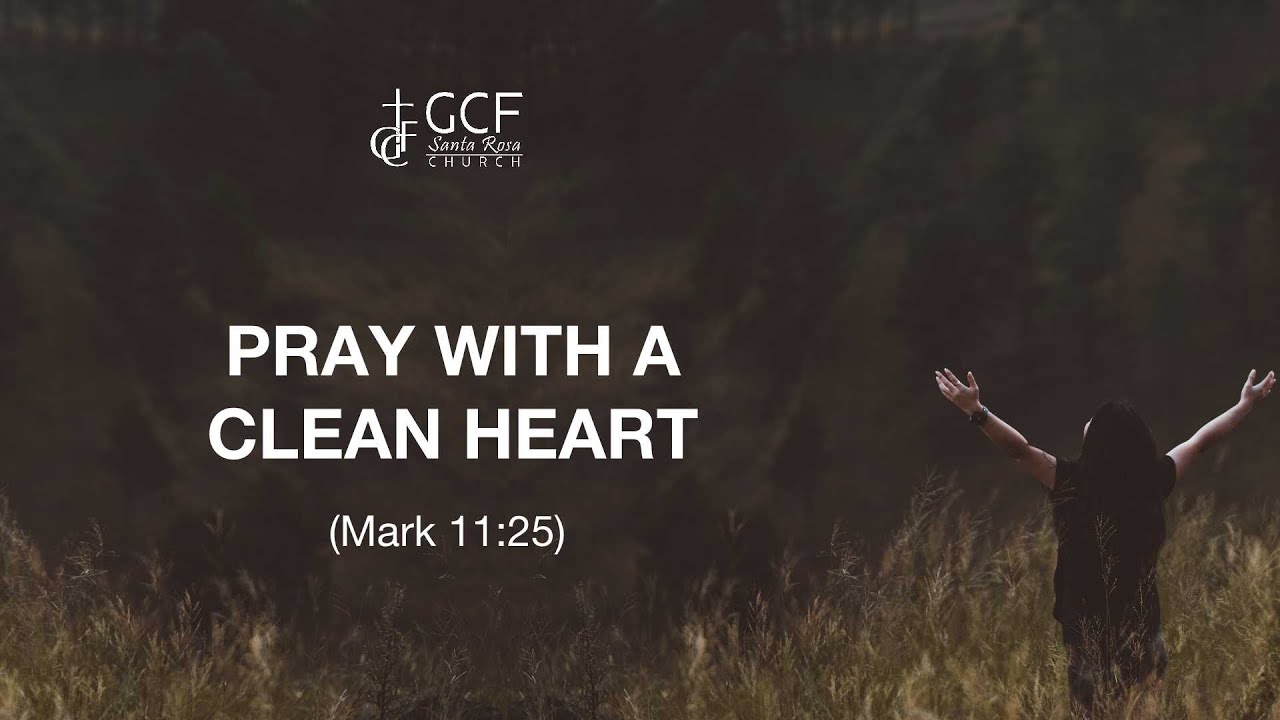 PRAY WITH A CLEAN HEART | Mark 11:25 | Raul Durante Jr.