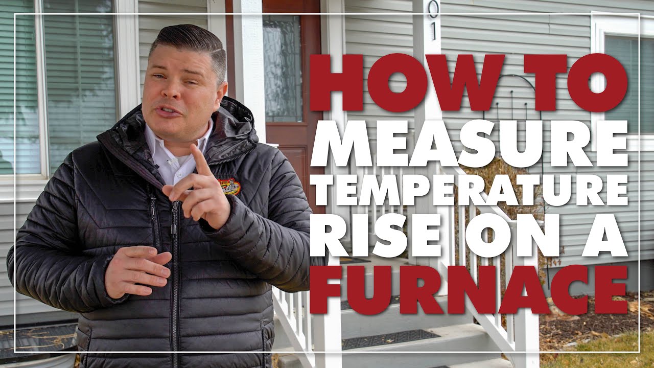 Furnace Troubleshooting: How To Test If Your Furnace Is Heating The Way It Should