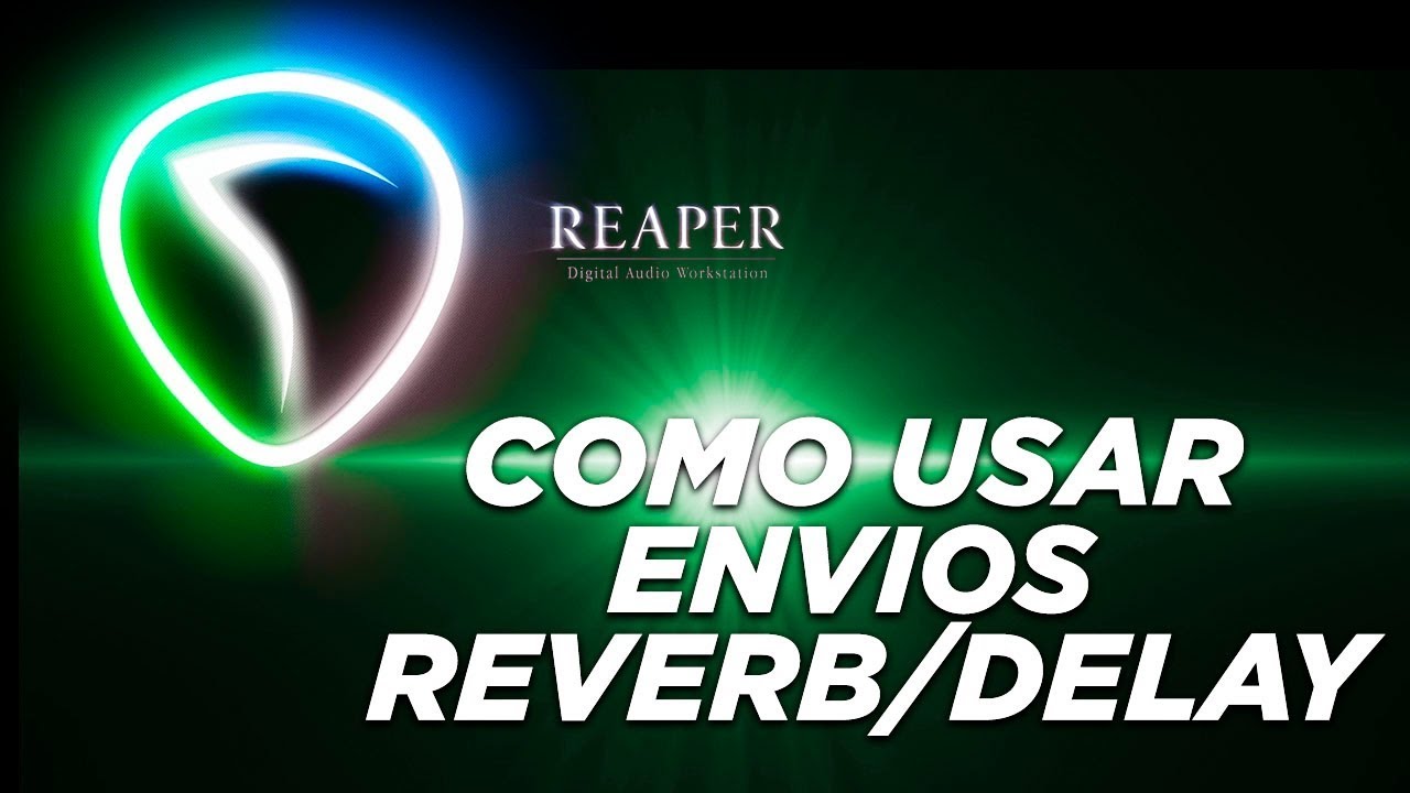 TIPS# COMO USAR ENVIOS   REVERB DELAY (REAPER)