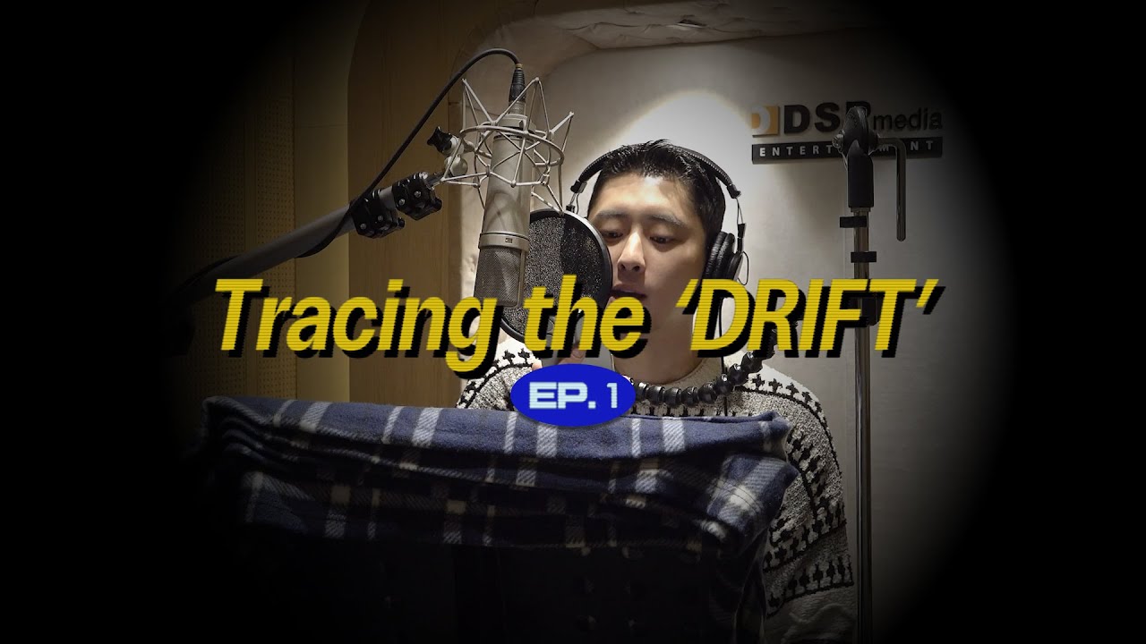 Tracing the 'DRIFT' EP.1 ('Touch' Recording)