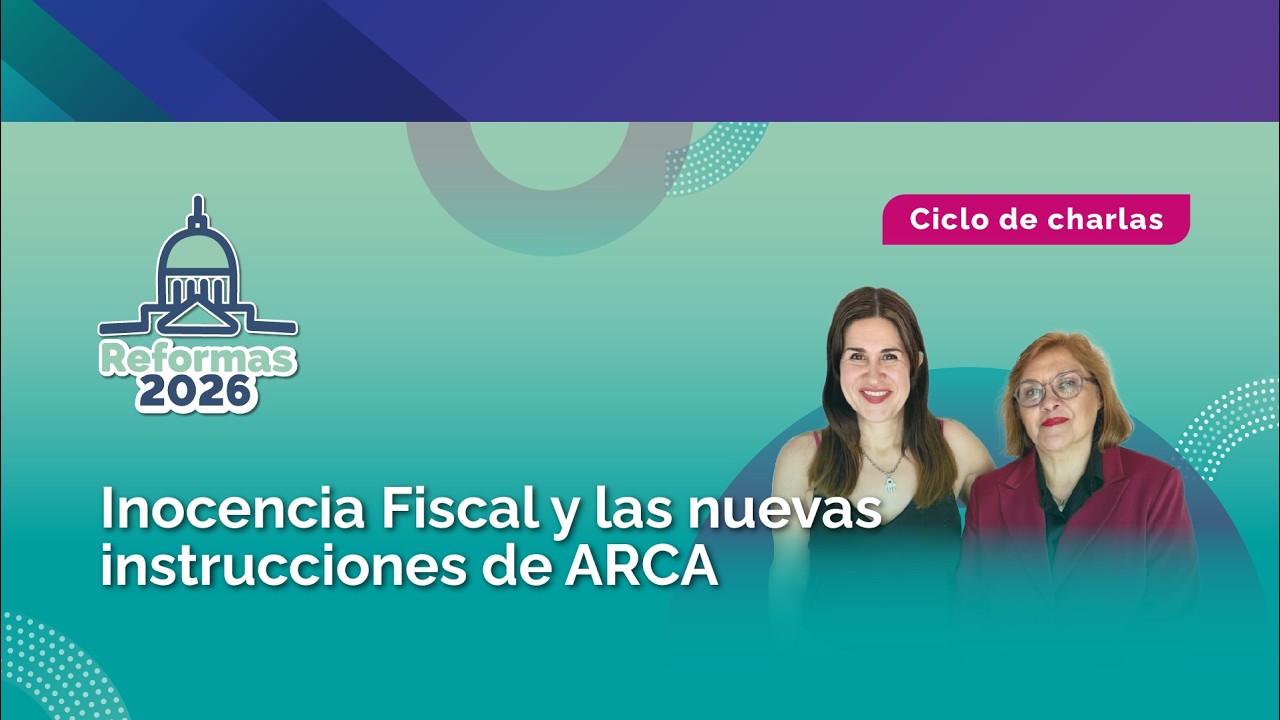 Inocencia Fiscal y las nuevas Instrucciones de ARCA