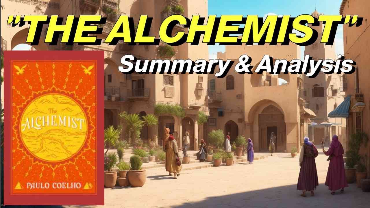 The Alchemist: A Journey into Paulo Coelho's Masterpiece | Book Summary and Analysis