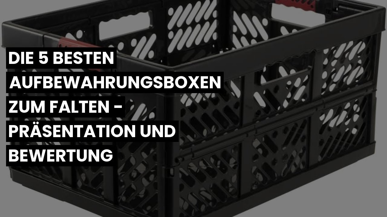 【Aufbewahrungsbox klappbar】Die 5 besten Aufbewahrungsboxen zum Falten - Präsentation und Bewertung ✅