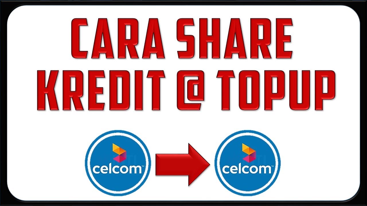 Cara Share Kredit Celcom