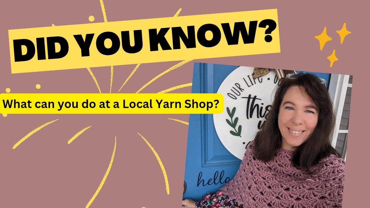 Did you know? What is a local yarn shop all about?