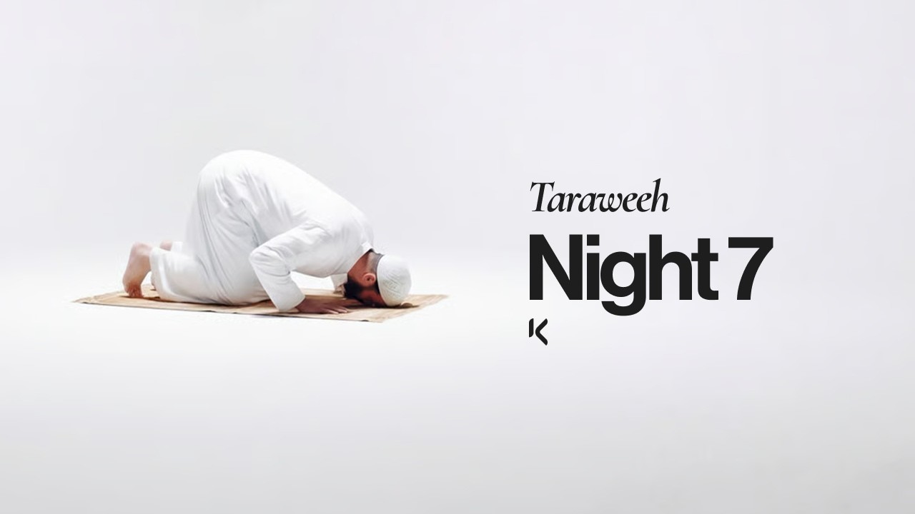 Ramadan at KIC | Taraweeh Night 7